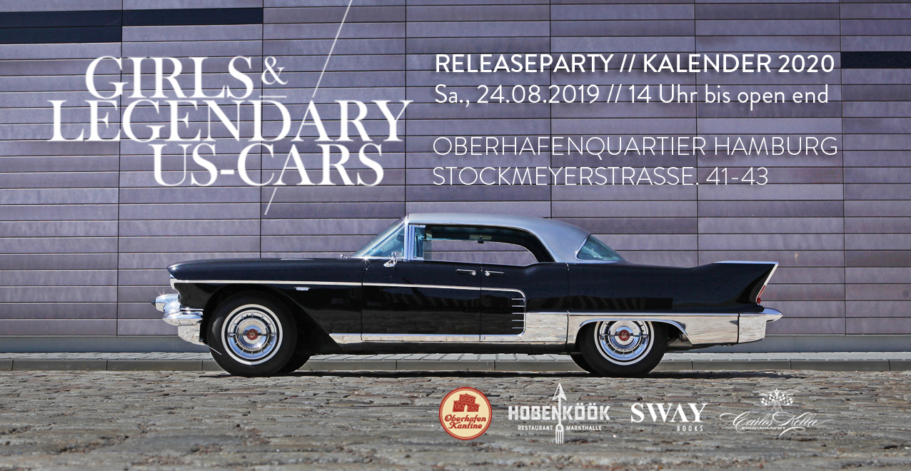 Am Samstag, den 24. August 2019 startet die "Girls & legendary US-Cars" 2020 Kalender-Releaseparty von Carlos Kella & SWAY Books
