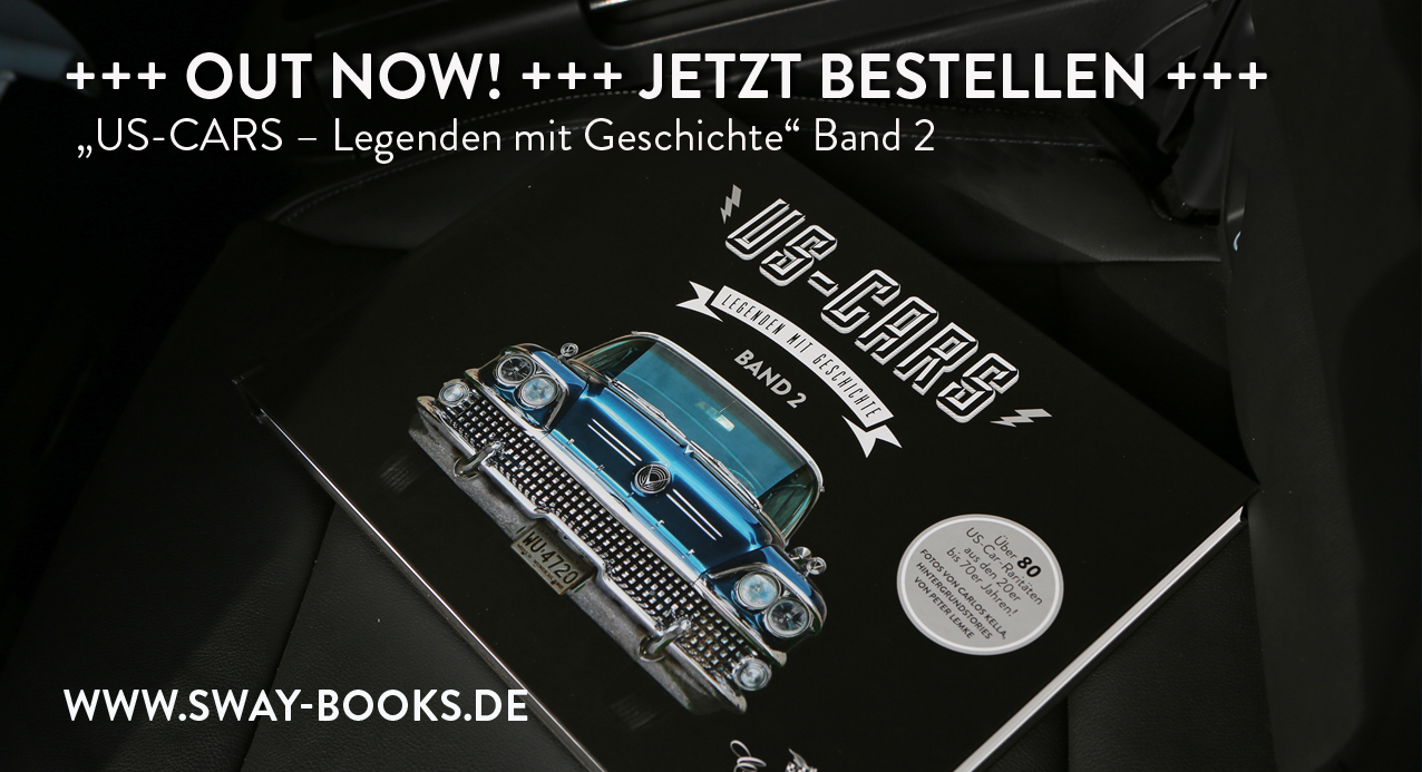 OUT NOW! US-Cars – Legenden mit Geschichte Band 2: Der zweite US-CARS Bildband mit Fotografien von Carlos Kella und Hintergrundstories von Peter Lemke ist jetzt bei SWAY Books lieferbar!